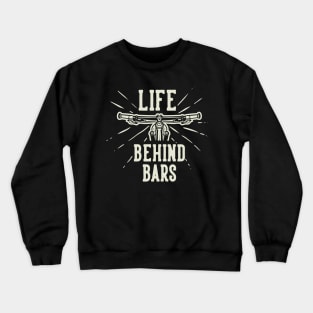 life behind the bars Crewneck Sweatshirt